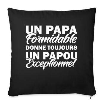 un Papa Formidable donne un Papou Exceptionnel - Housse de coussin décorative 45 x 45 cm - noir - Devant