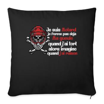 humour motard - je suis motard jet j'ai raison - Housse de coussin décorative 45 x 45 cm - noir - Devant