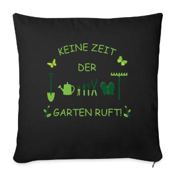 KEINE ZEIT DER GARTEN RUFT! - Sofakissenbezug 45 x 45 cm - Schwarz - Vorne