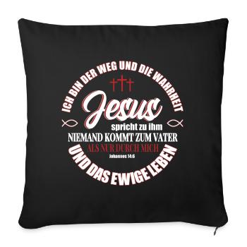Jesus Christus Shirt Bibelvers Ich bin der Weg - Sofakissenbezug 45 x 45 cm - Schwarz - Vorne