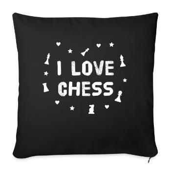 I love chess - Sofa pillowcase 17,3'' x 17,3'' (45 x 45 cm) - black - Front