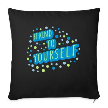 be kind to yourself - Sofa pillowcase 17,3'' x 17,3'' (45 x 45 cm) - black - Front