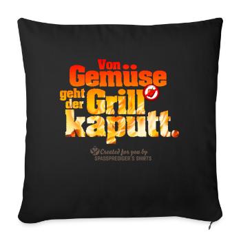 Grillen Spruch Von Gemüse geht der Grill kaputt - Sofakissenbezug 45 x 45 cm - Schwarz - Vorne