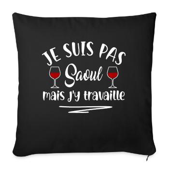 je suis pas saoul mais j y travaille- humour - Housse de coussin décorative 45 x 45 cm - noir - Devant