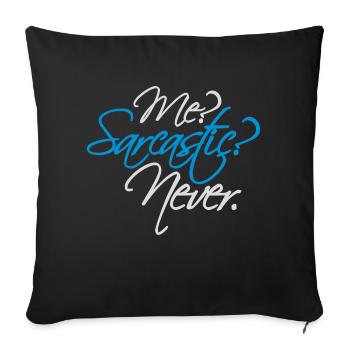 me sarcastic never quote - Sofa pillowcase 17,3'' x 17,3'' (45 x 45 cm) - black - Front