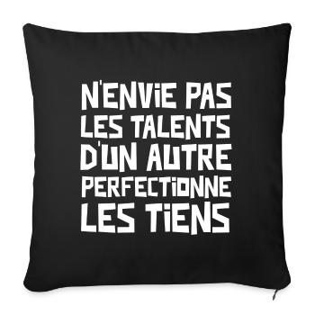 N'envie pas les talents d'un autre... - Housse de coussin décorative 45 x 45 cm - noir - Devant