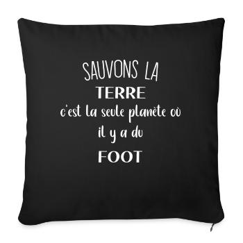 T-Shirt "Sauvons la Terre" & Football - Housse de coussin décorative 45 x 45 cm - noir - Devant