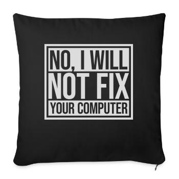 not fix your computer - Sofa pillowcase 17,3'' x 17,3'' (45 x 45 cm) - black - Front