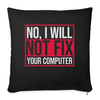 not fix your computer - Sofa pillowcase 17,3'' x 17,3'' (45 x 45 cm) - black - Front