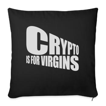 crypto is for virgins - Sofa pillowcase 17,3'' x 17,3'' (45 x 45 cm) - black - Front
