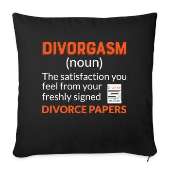 Divorgasm Divorcee Ex-Wife Men Women - Sofa pillowcase 17,3'' x 17,3'' (45 x 45 cm) - black - Front
