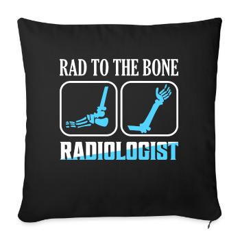 Rad To The Bone Radiologist Radiology X-Ray Rad Te - Sofakissenbezug 45 x 45 cm - Schwarz - Vorne