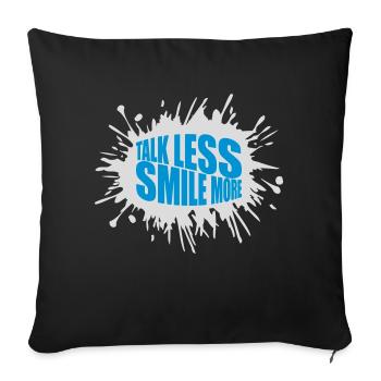 talk less smile more - Sofa pillowcase 17,3'' x 17,3'' (45 x 45 cm) - black - Front