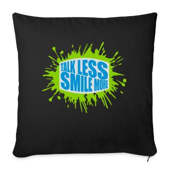 talk less smile more - Sofa pillowcase 17,3'' x 17,3'' (45 x 45 cm) - black - Front
