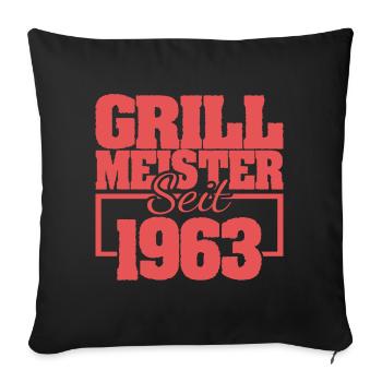 Grillmeister grillen seit 1963 - Sofakissenbezug 45 x 45 cm - Schwarz - Vorne