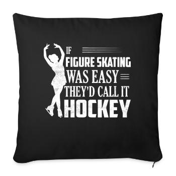 If Figure Skating Was Easy Skate Ice Skater - Sofakissenbezug 45 x 45 cm - Schwarz - Vorne