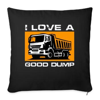 I Love a Good Dump - Sofa pillowcase 17,3'' x 17,3'' (45 x 45 cm) - black - Front