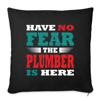 Have no Fear the Plumper is here - Sofakissenbezug 45 x 45 cm - Schwarz - Vorne