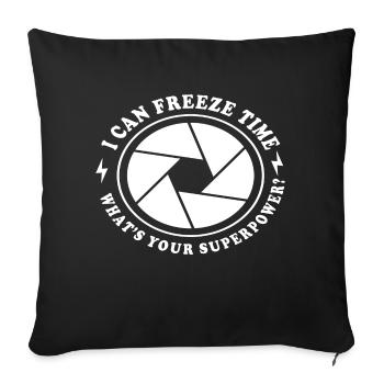 I can freeze Time What´s your Superpower? - Sofakissenbezug 45 x 45 cm - Schwarz - Vorne