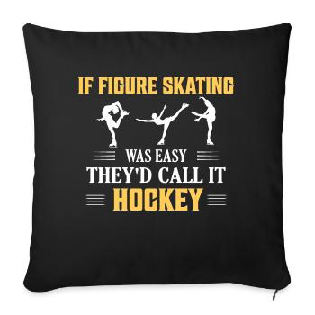 If Figure Skating Was Easy Ice Skater Skater - Sofa pillowcase 17,3'' x 17,3'' (45 x 45 cm) - black - Front