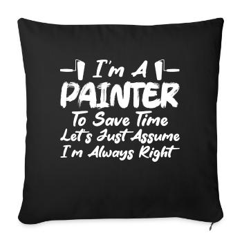 I'm A Painter To Save Time Profession Job - Sofa pillowcase 17,3'' x 17,3'' (45 x 45 cm) - black - Front
