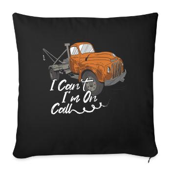 I Can't I'm On Call Trucking Tow Truck Driver - Sofa pillowcase 17,3'' x 17,3'' (45 x 45 cm) - black - Front