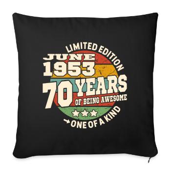 70 years old - Awesome since june 1953 - Sofa pillowcase 17,3'' x 17,3'' (45 x 45 cm) - black - Front