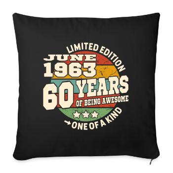 60 years old - Awesome since june 1963 - Sofa pillowcase 17,3'' x 17,3'' (45 x 45 cm) - black - Front