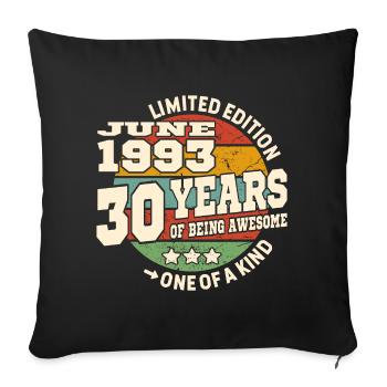 30 years old - Awesome since june 1993 - Sofa pillowcase 17,3'' x 17,3'' (45 x 45 cm) - black - Front