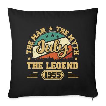 July 1955 The Man, The Myte, The legend, Juli 1955 - Sofakissenbezug 45 x 45 cm - Schwarz - Vorne