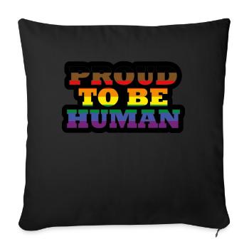 Proud to be Human - Sofakissenbezug 45 x 45 cm - Schwarz - Vorne