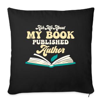 Ask Me About My Book Published Author Book Novel W - Sofakissenbezug 45 x 45 cm - Schwarz - Vorne