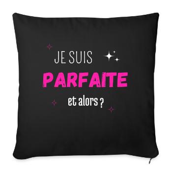 Je suis parfaite et alors - Housse de coussin décorative 45 x 45 cm - noir - Devant