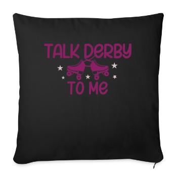 Talk Derby To Me Roller Derby Patins à roulettes - Housse de coussin décorative 45 x 45 cm - noir - Devant