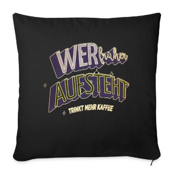 frühstück kaffeetasse coffeeshop humor geschenk - Sofakissenbezug 45 x 45 cm - Schwarz - Vorne
