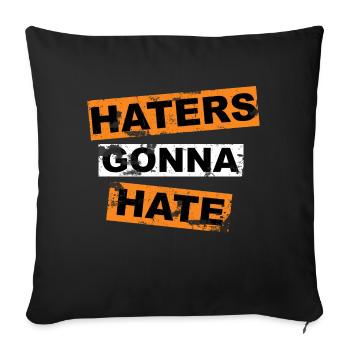 Haters Gonna Hate saying lettering - Sofa pillowcase 17,3'' x 17,3'' (45 x 45 cm) - black - Front