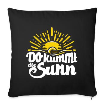 do kummt die Sunn - Dialekt Österreich Bayern - Sofakissenbezug 45 x 45 cm - Schwarz - Vorne