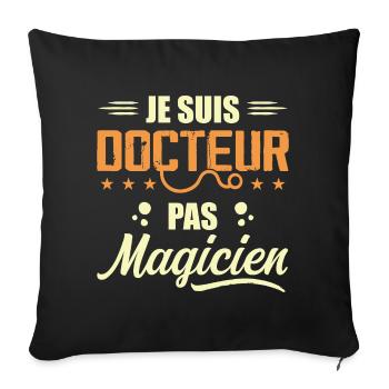Je Suis Docteur Pas Magicien Cadeau Pour Médecin - Housse de coussin décorative 45 x 45 cm - noir - Devant