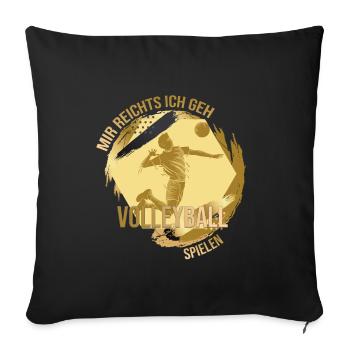 Mir reichts, ich geh Volleyball spielen - Sofakissenbezug 45 x 45 cm - Schwarz - Vorne