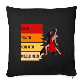 Essen, Tanzen, Schlafen, Wiederholen - Sofakissenbezug 45 x 45 cm - Schwarz - Vorne