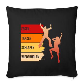 Essen, Tanzen, Schlafen, Wiederholen - Sofakissenbezug 45 x 45 cm - Schwarz - Vorne
