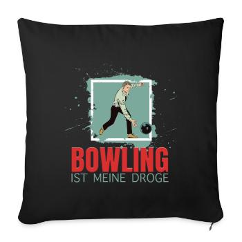 Bowling ist meine Droge - Sofakissenbezug 45 x 45 cm - Schwarz - Vorne