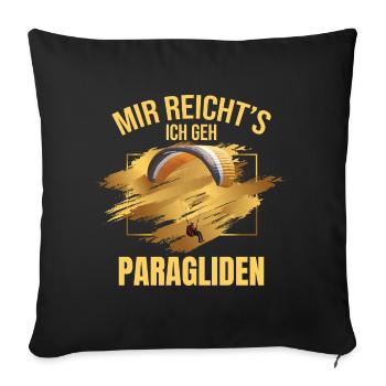 Mir reicht's ich geh Paragliden - Sofakissenbezug 45 x 45 cm - Schwarz - Vorne