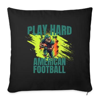 Play Hard - American Football - Sofakissenbezug 45 x 45 cm - Schwarz - Vorne