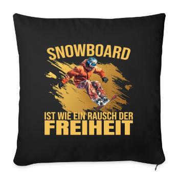 Snowboard ist wie ein Rausch der Freiheit - Sofakissenbezug 45 x 45 cm - Schwarz - Vorne