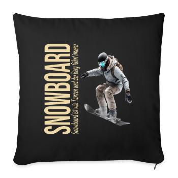 Snowboard ist wie tanzen und der Berg führt immer - Sofakissenbezug 45 x 45 cm - Schwarz - Vorne