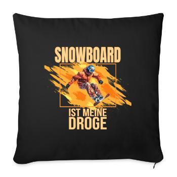 Snowboard ist meine Droge - Sofakissenbezug 45 x 45 cm - Schwarz - Vorne