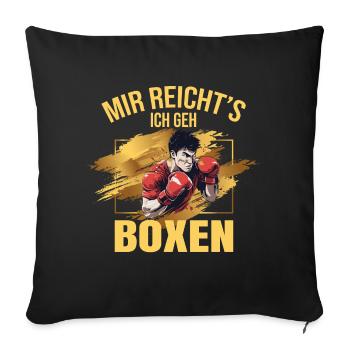 Mir reicht's, ich geh Boxen - Sofakissenbezug 45 x 45 cm - Schwarz - Vorne