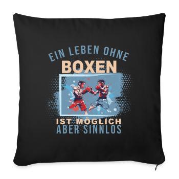 Ein Leben ohne Boxen ist möglich, aber Sinnlos - Sofakissenbezug 45 x 45 cm - Schwarz - Vorne