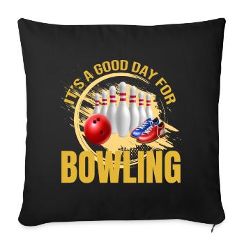 It s a good day for Bowling - Sofakissenbezug 45 x 45 cm - Schwarz - Vorne